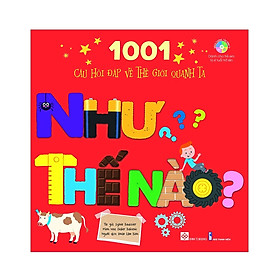 Hình ảnh 1001 Câu Hỏi Đáp Về Thế Giới Quanh Ta - Như Thế Nào?-ĐT