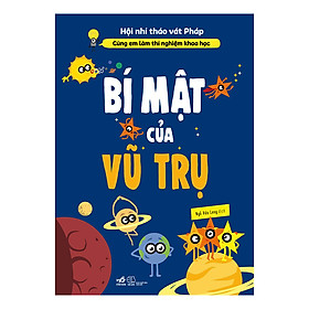 Cùng Em Làm Thí Nghiệm Khoa Học: Bí Mật Của Vũ Trụ