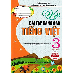 Vở Bài Tập Nâng Cao Tiếng Việt Lớp 3 - Tập 1 - Dùng Chung Các Bộ SGK Hiện Hành - Hồng Ân - An An