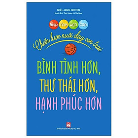 Bình tĩnh rèn con - chiến lược nuôi dạy con trai