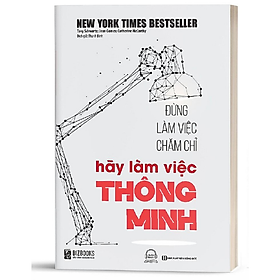 [Download Sách] BIZBOOKS - Sách Đừng Làm Việc Chăm Chỉ, Hãy Làm Việc Thông Minh - MinhAnBooks