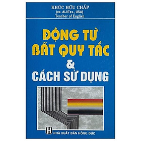 Động từ bất quy tắc & cách sử dụng