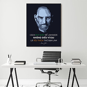 Tranh động lực Cách duy nhất để làm được những điều vĩ đại là yêu thích thứ bạn làm. (Steve Jobs)-Model: AZ1-0413