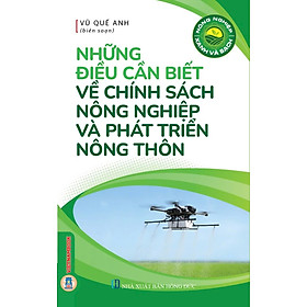 Nông Nghiệp Xanh Và Sạch - Những Điều Cần Biết Về Chinh Sách Nông Nghiệp Và Phát Triển Nông Thôn
