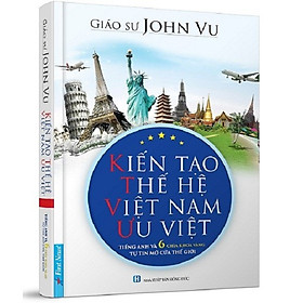 [Download sách] Kiến Tạo Thế Hệ Việt Nam Ưu Việt