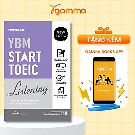 YBM Start TOEIC Listening - Tài liệu tự học TOEIC hiệu quả dành cho người mới bắt đầu