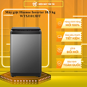 Mua Máy Giặt Hisense Inverter 10.5kg WT5J1013DT Tiết Kiệm Điện  Động Cơ Êm Ái  Bảo Hành Chính Hãng 3 Năm - Hàng Chính Hãng