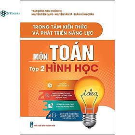 Hình ảnh Sách Trọng Tâm Kiến Thức Và Phát Triển Năng Lực Môn Toán Tập 2: Hình Học