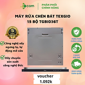 Mua Máy Rửa Chén Bát Texgio 15 Bộ TGBI036T Âm Tủ Toàn Phần Tự Động Mở Cửa - Hàng chính hãng  Bảo Hành 5 Năm