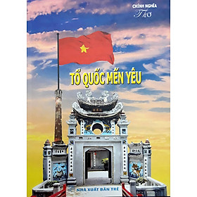 Tổ Quốc Mến Yêu - Nhà sách Fahasa