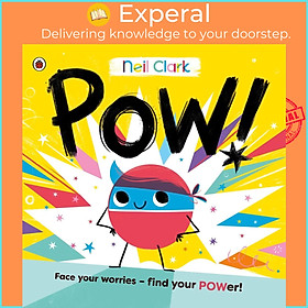 Sách - Pow! - The perfect story for children with worries by Neil Clark (UK edition, Trade Paperback)