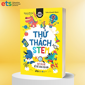 Sách Thử Thách Stem - 100+ Câu Đố Để Trẻ Sáng Tạo Hơn