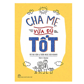 Cha Mẹ Vừa Đủ Tốt