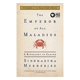 [Download Sách] The Emperor Of All Maladies: A Biography Of Cancer