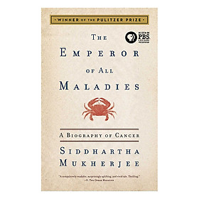 The Emperor Of All Maladies: A Biography Of Cancer