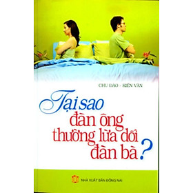 Tại Sao Đàn Ông Thường Lừa Dối Đàn Bà ? - Vanlangbooks