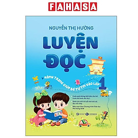 Luyện Đọc - Hành Trang Giúp Bé Tự Tin Vào Lớp 1
