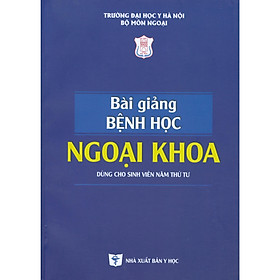 [Download Sách] Bài Giảng Bệnh Học Ngoại Khoa (Dùng cho sinh viên năm thứ tư)