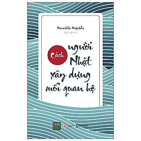 Cách người Nhật xây dựng mối quan hệ 2020 - Kawashita Kazuhiko