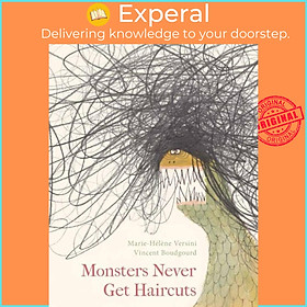 Sách - Monsters Never Get Haircuts by Vincent Boudgourd (UK edition, hardcover)