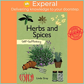 Sách - Self-Sufficiency: Herbs and Spices by Linda Gray (UK edition, paperback)