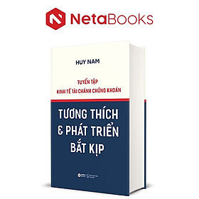 Tuyển Tập Kinh tế Tài Chánh Chứng Khoán - Tương Thích Và Phát Triển Bắt Kịp
