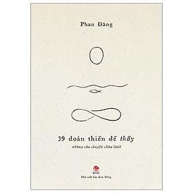 39 Đoản Thiền Để Thấy - Những Câu Chuyện Chữa Lành