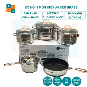 Mua BỘ NỒI INOX 5 MÓN ARBER BRASS GERMANY - HÀNG CHÍNH HÃNG BẢO HÀNH 12 THÁNG  BO NOI INOX CAO CẤP ĐỨC