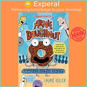 Sách - Bowling Alley Bandit : The Adventures of Arnie the Doughnut by Laurie Keller (paperback)