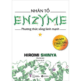 Nhân tố Enzyme - Phương Thức Sống Lành Mạnh (Tái Bản 2021)