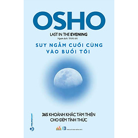 Sách Osho - Suy Ngẫm Cuối Cùng Vào Buổi Tối