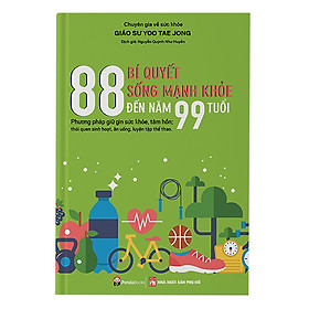 88 Bí Quyết Sống Mạnh Khỏe Đến Năm 99 Tuổi