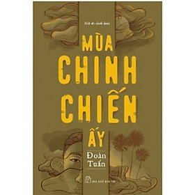 Mùa chinh chiến ấy (Tái bản lần 2)