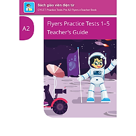 [E-BOOK] CYLET Practice Tests Pre A2 Flyers Sách giáo viên điện tử