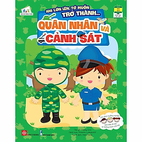 Sách Khi Lớn Lên, Tớ Muốn Trở Thành... - Quân Nhân Và Cảnh Sát