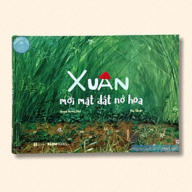 Sách - Xuân mời mặt đất nở hoa - (In màu/bìa cứng)