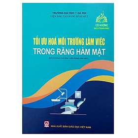 Sách - Môi Trường Làm Việc Trong Răng Hàm Mặt (Sách Dùng Cho Sinh Viên Răng Hàm Mặt) (DN)