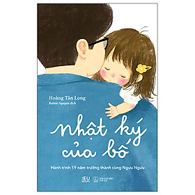 Nhật Ký Của Bố - Hành Trình 19 Năm Trưởng Thành Cùng Ngưu Ngưu - Gieobooks