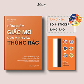 Đừng Ném Giấc Mơ Của Mình Vào Thùng Rác (35 Công Thức Dẫn Lối Thành Công Và Viên Mãn) - Bản Quyền