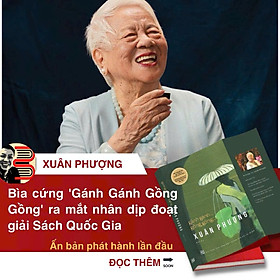 [Sách Quốc Gia 2025, Bìa cứng] Gánh gánh … Gồng gồng – Xuân Phượng – Nxb Tổng Hợp Tp HCM
