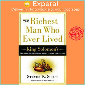 Sách - The Richest Man who Ever Lived : King Solomon's Secrets to Success, Wealt by Steven Scott (US edition, paperback)