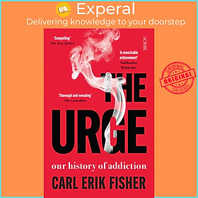 Sách - The Urge - our history of addiction by Carl Erik Fisher (UK edition, paperback)
