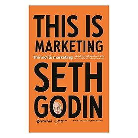 Trạm Đọc | Thế Mới Là Marketing (This Is Marketing)