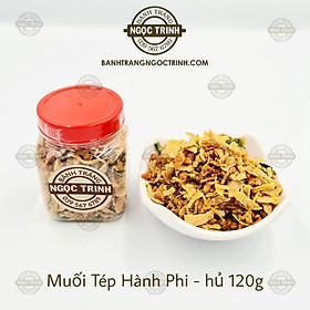 (Hủ 120g) Muối tép hành phi độc quyền cực ngon bánh tráng Ngọc Trinh