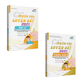 CC Thần tốc luyện đề 2021 môn Vật lý - Tiếng anh (2 cuốn)