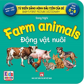 Từ Điển Bằng Hình Đầu Tiên Của Bé - Farm Animals - Động Vật Nuôi (Song ngữ Anh-Việt)