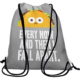 Túi Dây Rút Unisex In Hình Every Now & Then I Fall Apart - BDTE074