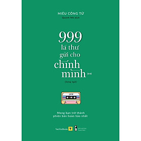 Sách song ngữ: 999 Lá Thư Gửi Cho Chính Mình – Mong Bạn Trở Thành Phiên Bản Hoàn Hảo Nhất (Phần 2) (tặng kèm bookmark)