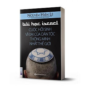 Sách – Bài học Israel cuộc hồi sinh vĩ đại của dân tộc thông minh nhất thế giới (MC)