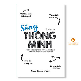 Sách - Sống thông minh - Kiểm soát sự phân tâm trong thời đại số và tận hưởng cuộc sống trọn vẹn - Thái Hà Books